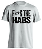 fuck the habs bruins fan white shirt censored