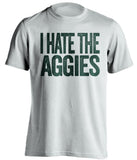 i hate the aggies white tshirt for baylor fans