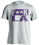 fuck la lakers clippers sacramento kings white shirt censored