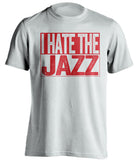 i hate the jazz houston rockets white shirt