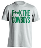 FUCK THE COWBOYS - Philadelphia Eagles T-Shirt - Text Design