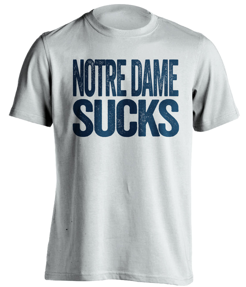 notre dame sucks white shirt for navy midshipmen fans