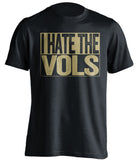 i hate the vols black and old gold shirt vandy fan 