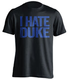 I Hate Duke Kentucky Wildcats black Shirt