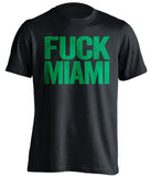 Fuck Miami - Miami Haters Shirt - Green and White - Text Design - Beef Shirts