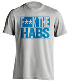 fuck the habs grey and blue tshirt censored