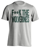 fuck the wolverines msu michigan state spartans grey tshirt censored