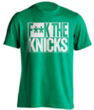 fuck the knicks boston celtics green shirt censored