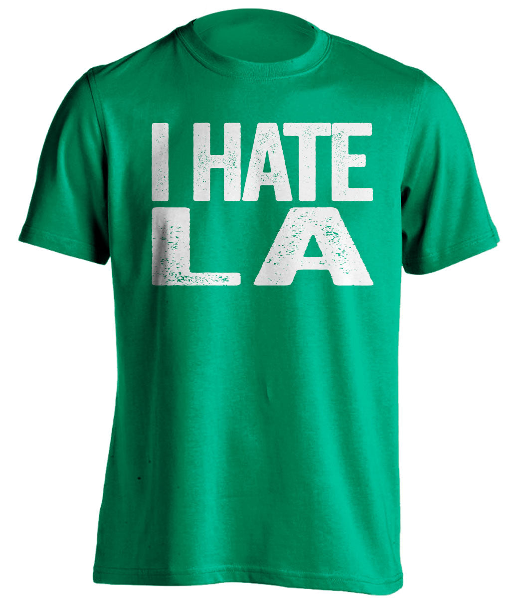 i hate la lakers clippers boston celtics green tshirt