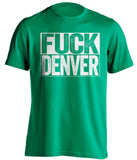 fuck denver und north dakota fighting hawks sioux green shirt hockey