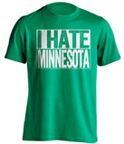 i hate minnesota green shirt for north dakota fans