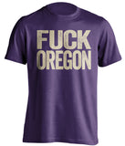 fuck oregon uncensored purple tshirt for UW huskies fans