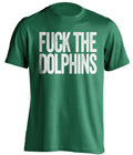 fuck the dolphins new york jets fan uncensored green shirt