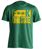 F**K OHIO STATE Oregon Ducks green TShirt