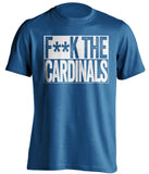fuck the cardinals blue and white tshirt censored