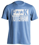 fuck tottenham mcfc blue and white tshirt censored