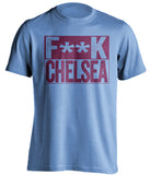 F**K CHELSEA West Ham United FC blue TShirt