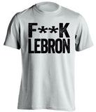 fuck lebron james san antonio spurs white tshirt censored