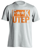 fuck utep white and orange tshirt censored