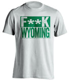 fuck wyoming censored white shirt CSU rams fan