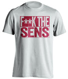 F**K THE SENS Montreal Canadiens white TShirt
