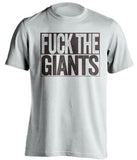 fuck the giants san diego padres white shirt uncensored