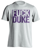 fuck duke white and purple tshirt uncensored