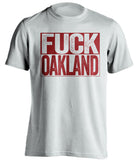 fuck oakland raiders san francisco 49ers niners white shirt uncensored