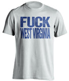 fuck west virginia wvu pitt pittsburgh panthers white tshirt uncensored