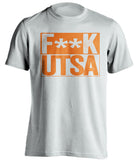 fuck utsa white and orange tshirt censored