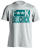 fuck belichick white and teal tshirt censored