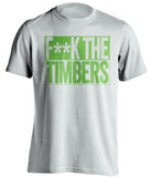 FUCK THE TIMBERS - Seattle Sounders Fan T-Shirt - Box Design - Beef Shirts
