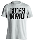 fuck nmu uncensored white shirt for mtu huskies fans