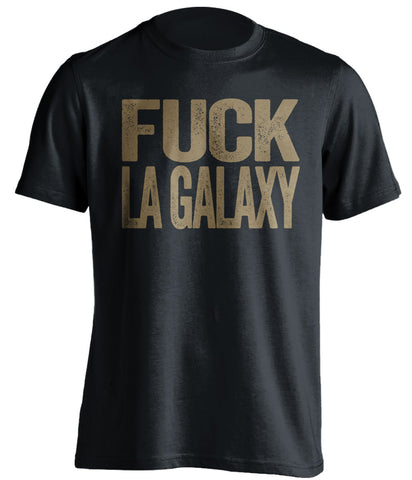 fuck la galaxy Los angeles LAFC black tshirt uncensored