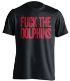 fuck the dolphins patriots fan uncensored black shirt