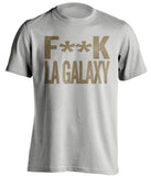 fuck la galaxy Los angeles LAFC grey tshirt censored