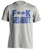 fuck greg abbott texas democrat grey tshirt censored