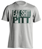 eat shit pitt MSU michigan state spartans grey shirt uncensored