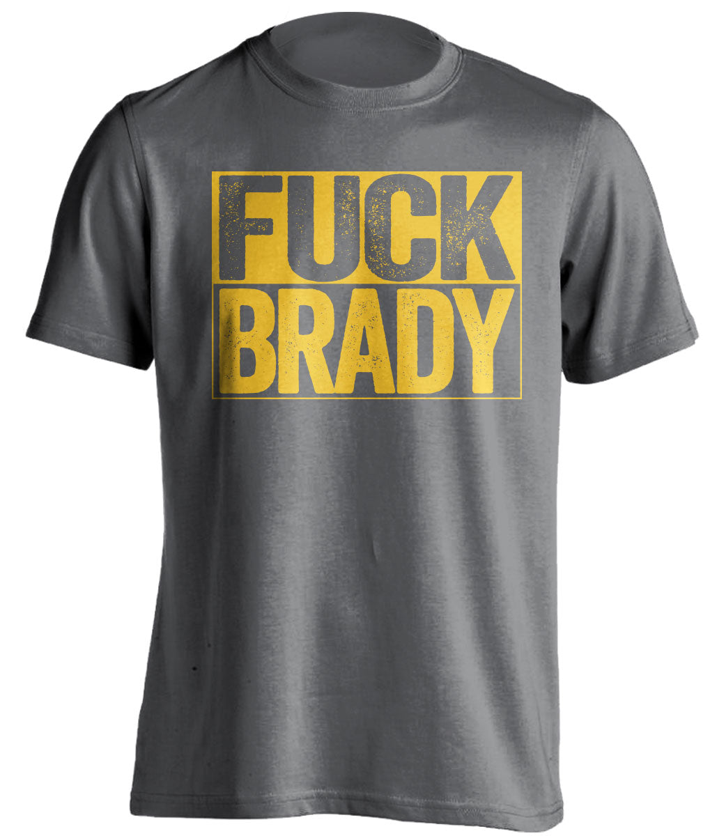 fuck brady grey and gold steelers shirt uncensored