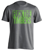 FUCK THE TIMBERS - Seattle Sounders Fan T-Shirt - Box Design - Beef Shirts