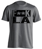 fuck la lakers rams chargers kings oakland raiders spurs fan grey shirt censored