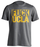 fuck ucla uncensored grey shirt cal bears fan