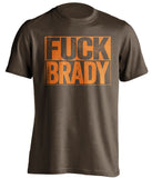 fuck brady brown and orange tshirt uncensored