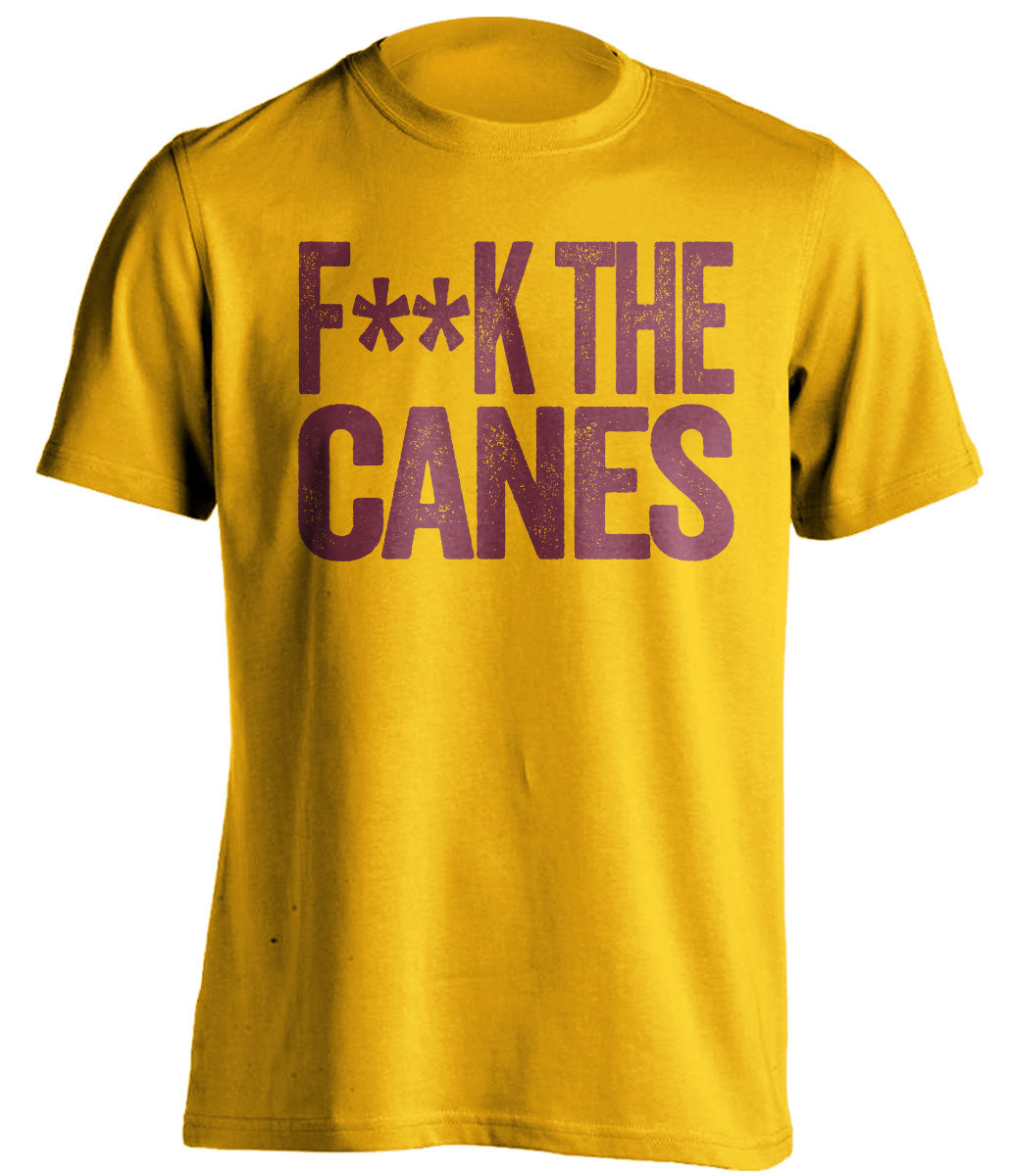 FUCK THE CANES - Florida State Seminoles Fan T-Shirt - Text Design - Beef Shirts