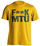 fuck mtu censored gold tshirt for nmu fans