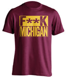 fuck michigan maroon shirt censored minnesota fan 