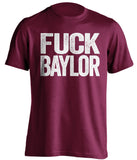 fuck baylor uncensored maroon tshirt for aggies fans