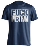FUCK WEST HAM Millwall FC blue TShirt