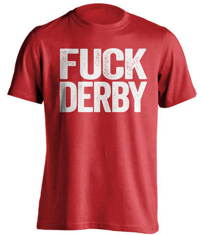 FUCK DERBY Nottingham Forest FC red Shirt