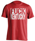 FUCK KENTUCKY Louisville Cardinals red TShirt